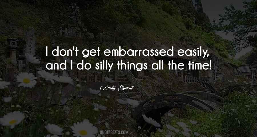 Quotes About Silly Things #1512508