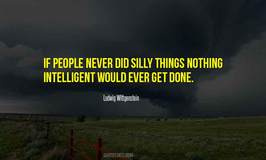 Quotes About Silly Things #1753287