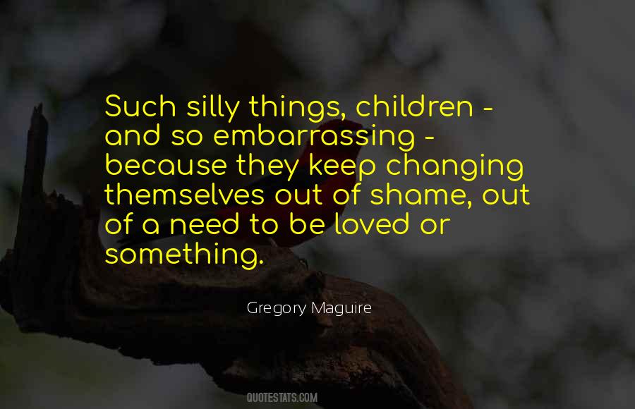 Quotes About Silly Things #32729