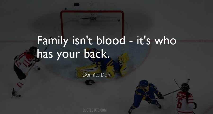 Quotes About Family Isn't Blood #1858902