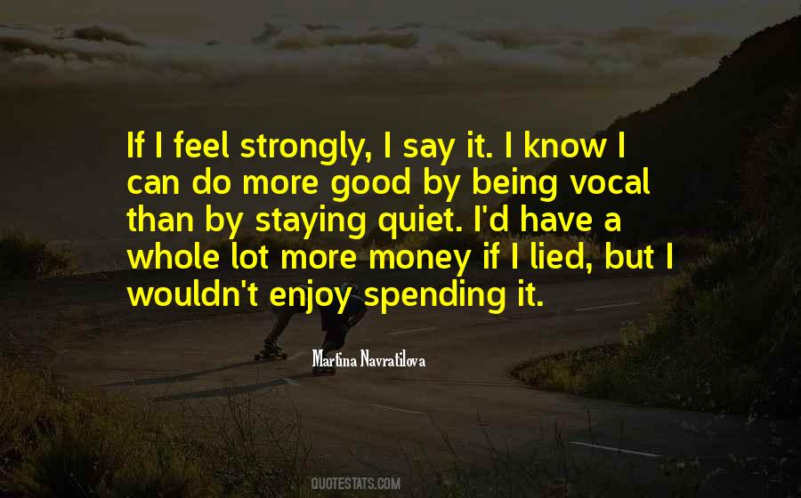 Spending A Lot Of Money Quotes #581781