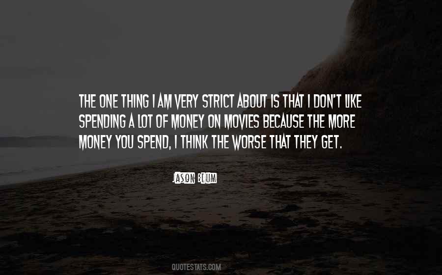 Spending A Lot Of Money Quotes #953502