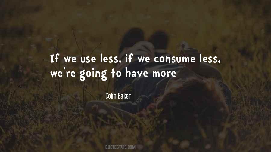 We Consume Quotes #1189867