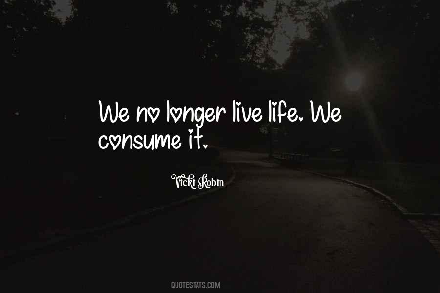 We Consume Quotes #1444903