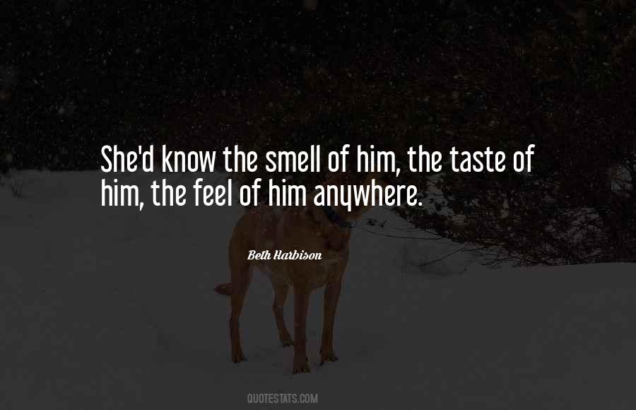 Quotes About The Smell Of Him #138303