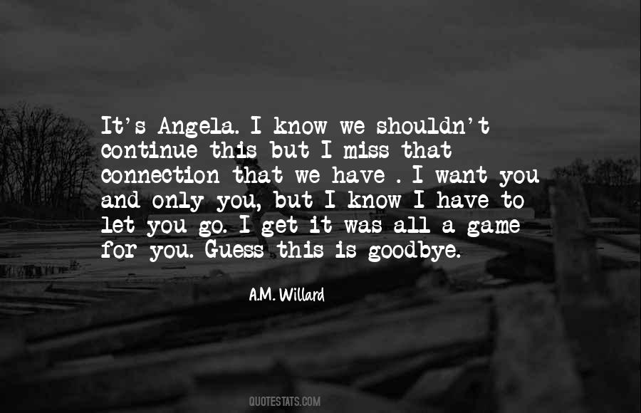 Quotes About I Have To Let You Go #1753060