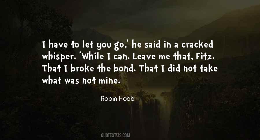 Quotes About I Have To Let You Go #991800