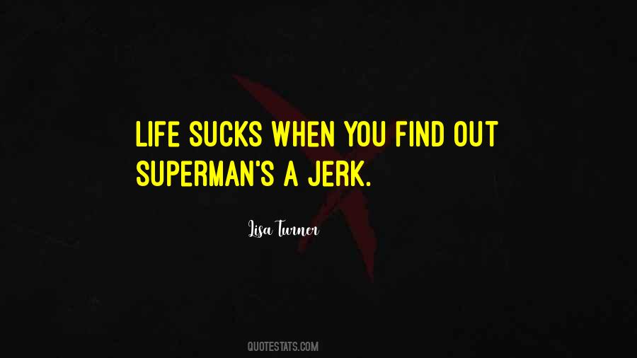 Quotes About A Jerk #1249637