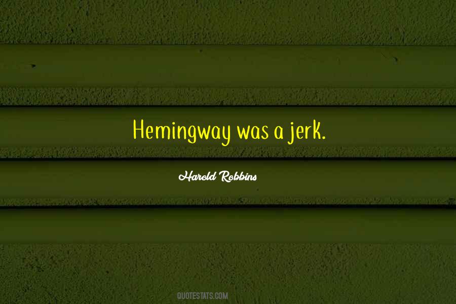 Quotes About A Jerk #306739