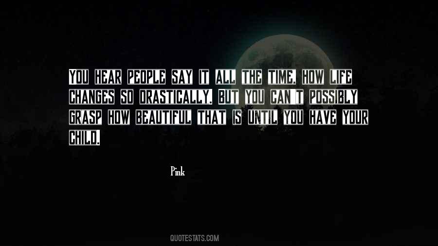 Quotes About How Beautiful Life Is #1534571