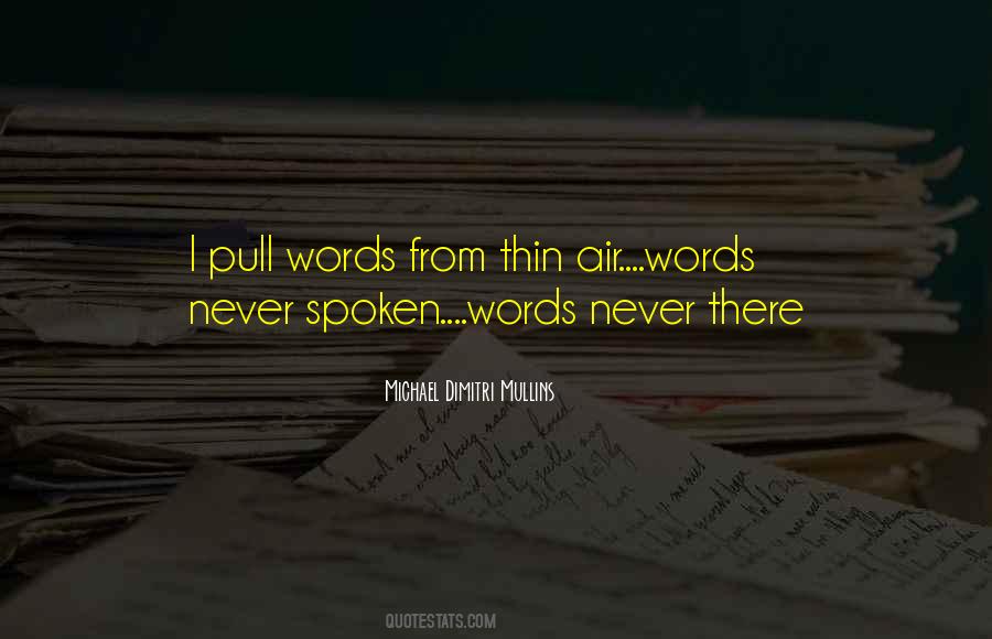 Quotes About Words Never Spoken #510040