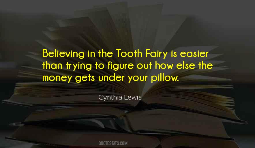 Quotes About Believing In The Tooth Fairy #388834