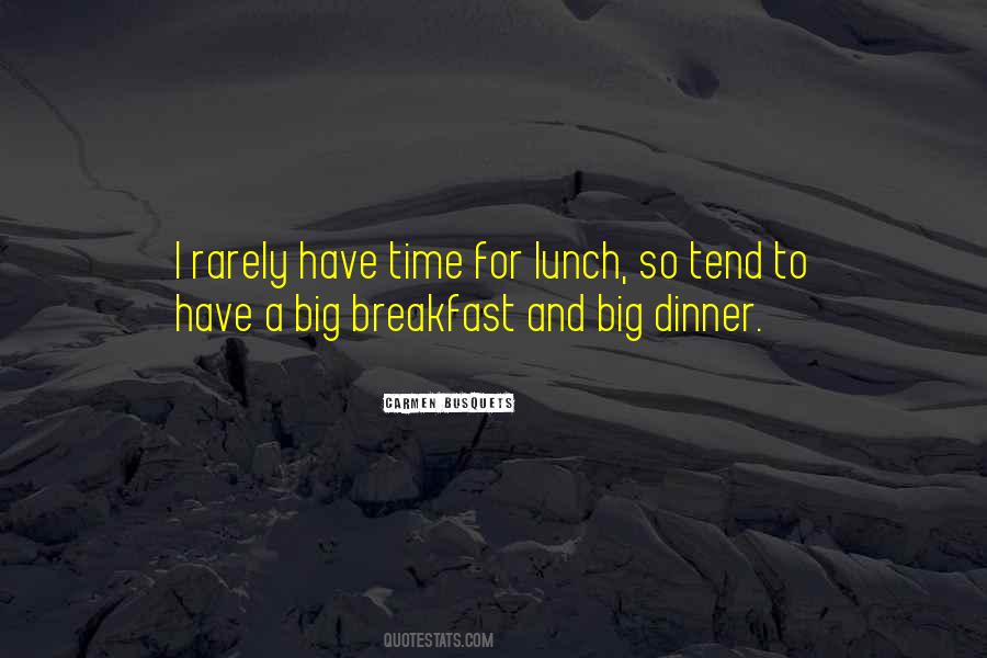 Lunch And Dinner Quotes #1097901