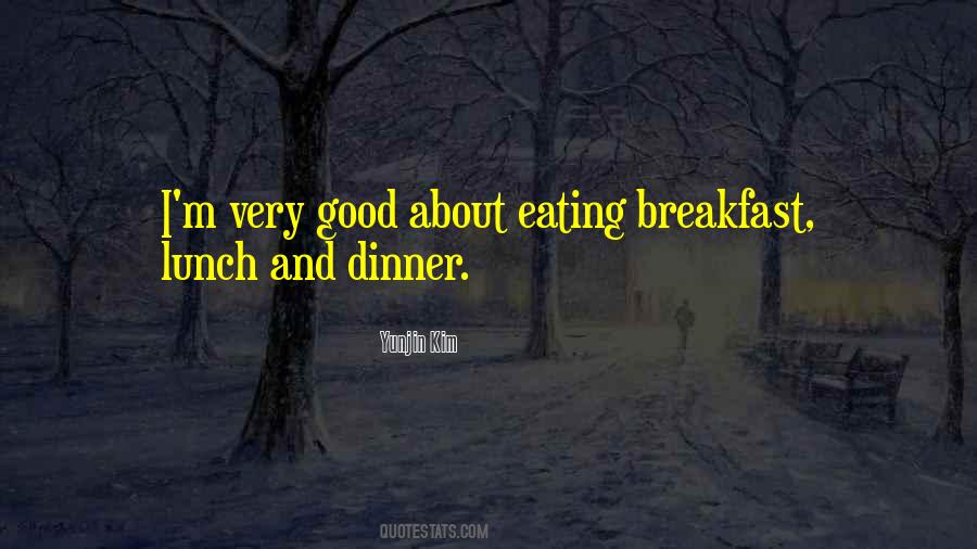 Lunch And Dinner Quotes #1399579