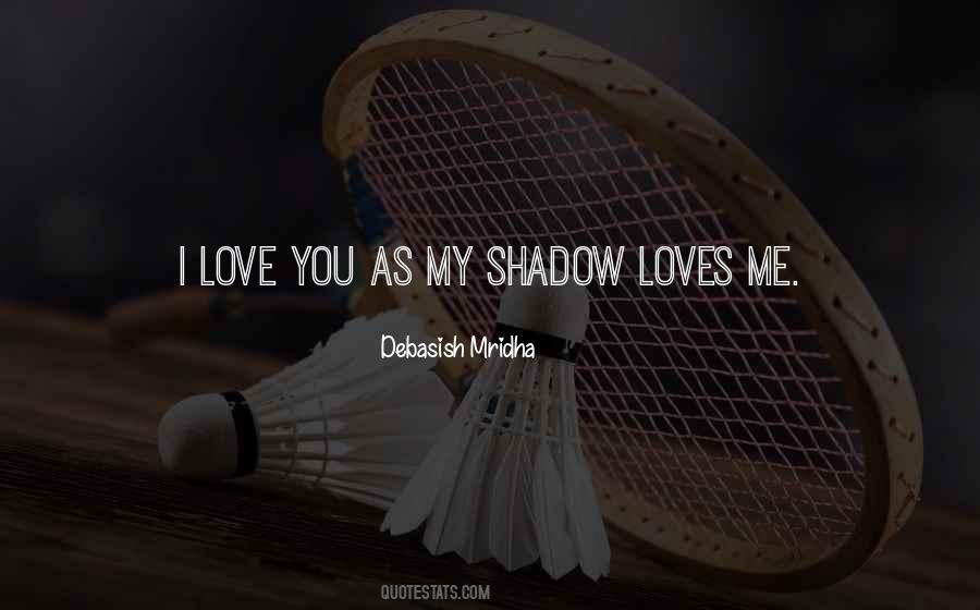 Quotes About Shadow Love #791015