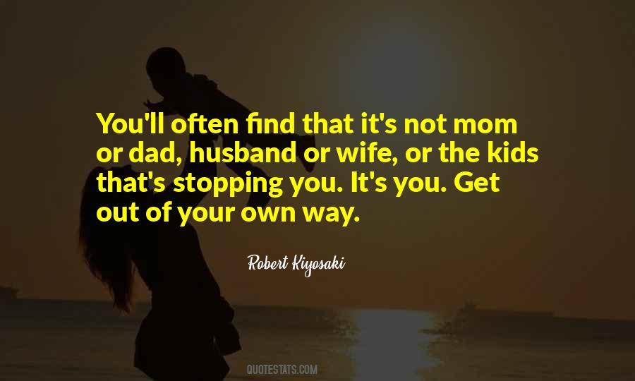 Get Out Of Your Own Way Quotes #1223961