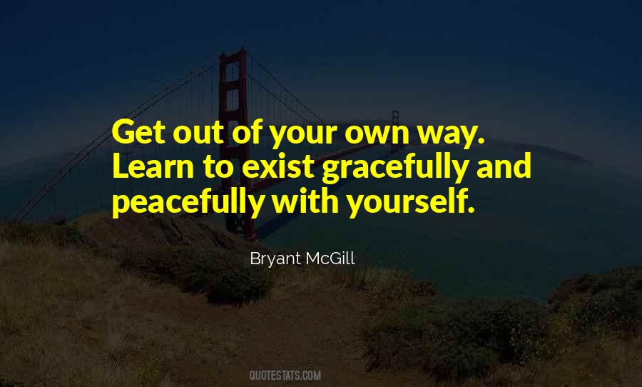 Get Out Of Your Own Way Quotes #966741
