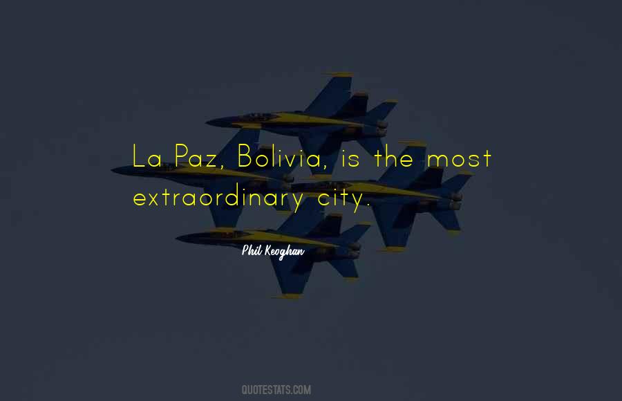 Quotes About Bolivia #4852