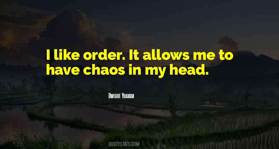 Chaos To Order Quotes #798501