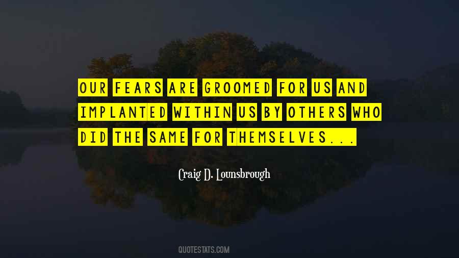 Quotes About Fear For Others #484068