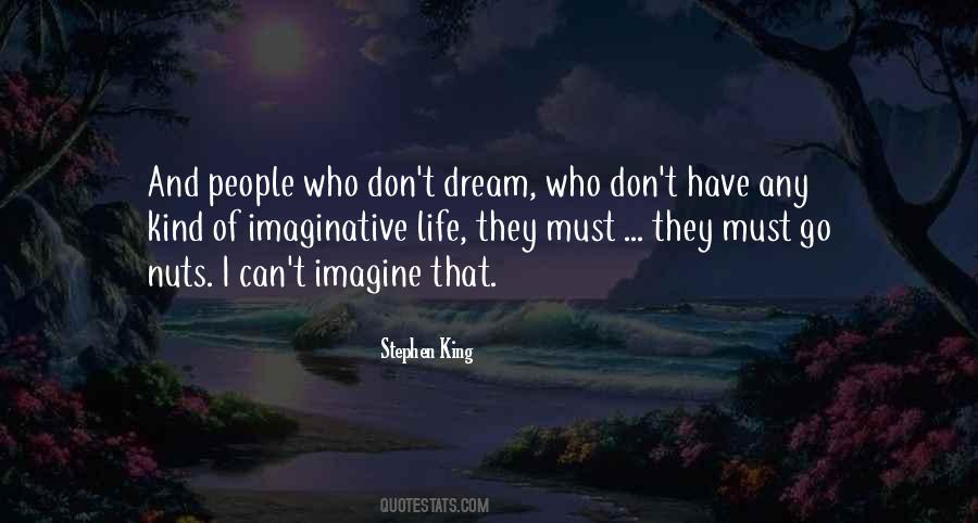 Quotes About Dreaming And Imagination #1323414