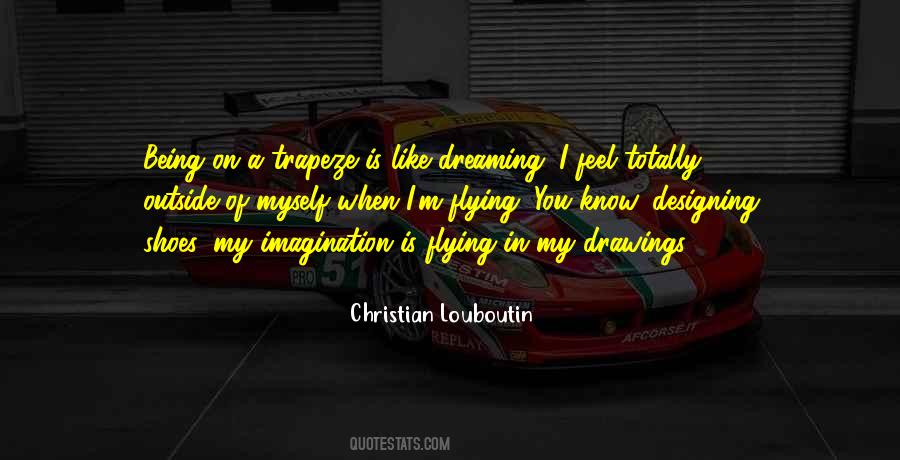 Quotes About Dreaming And Imagination #481315