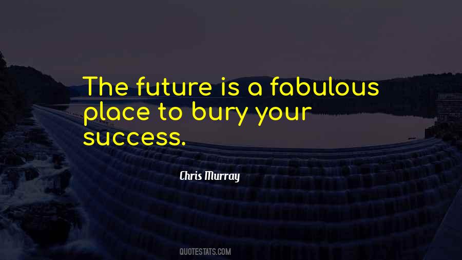 Quotes About Future Success #57690
