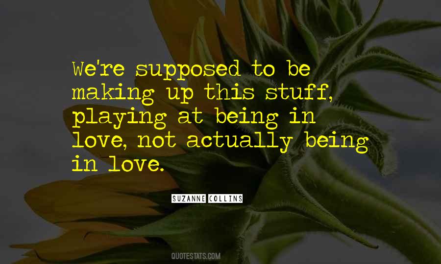 Supposed To Be In Love Quotes #715701