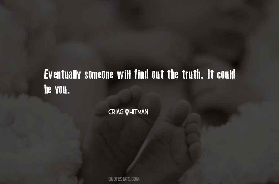 Quotes About Find Out The Truth #7385