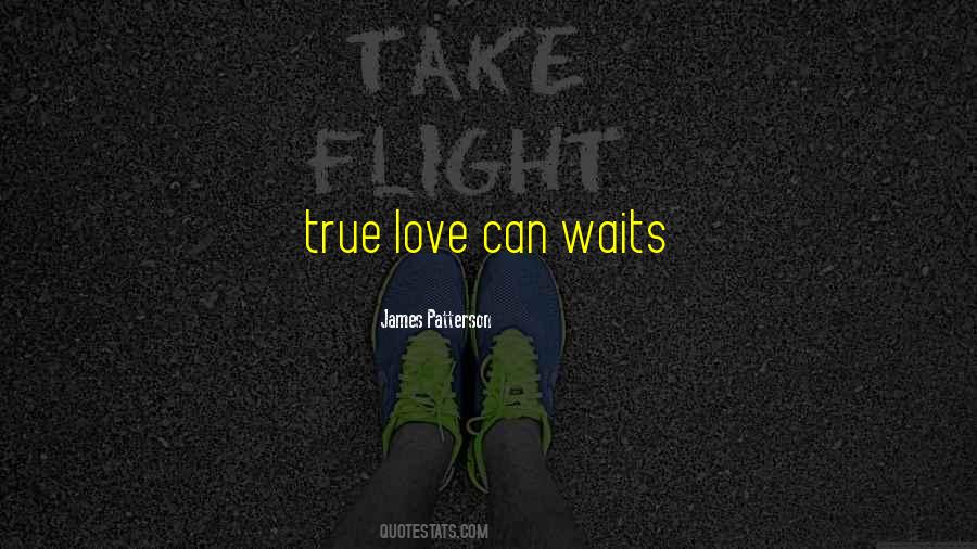 Quotes About True Love Waits #904179