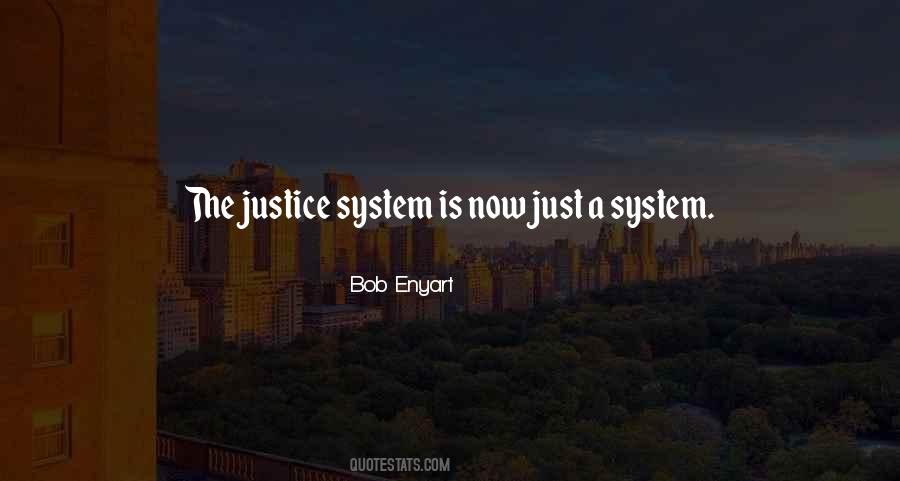 Quotes About The Justice System #1090956