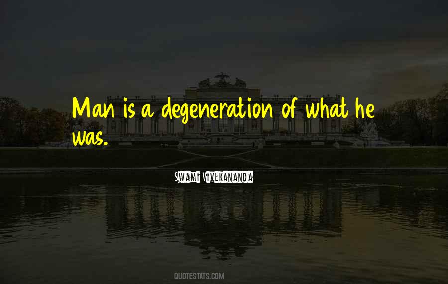 Quotes About Degeneration #1825998