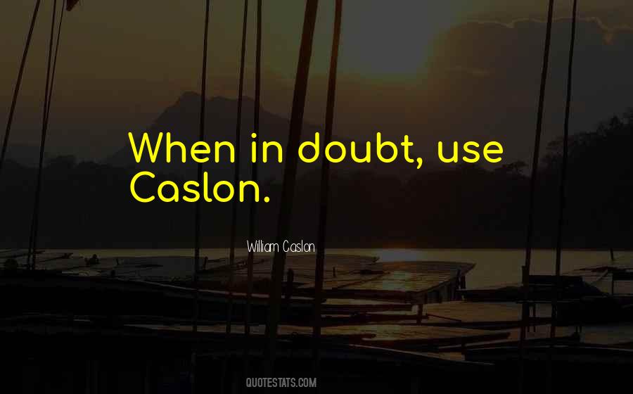 Quotes About Caslon #1557270