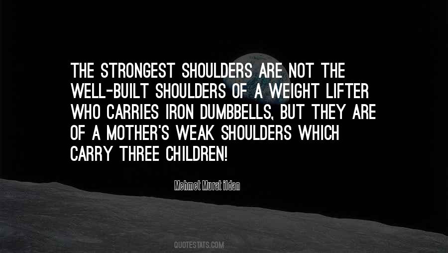 Quotes About Weight On Your Shoulders #520248