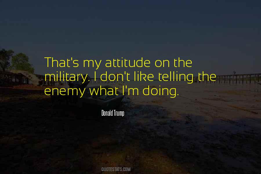 Quotes About My Attitude #940391