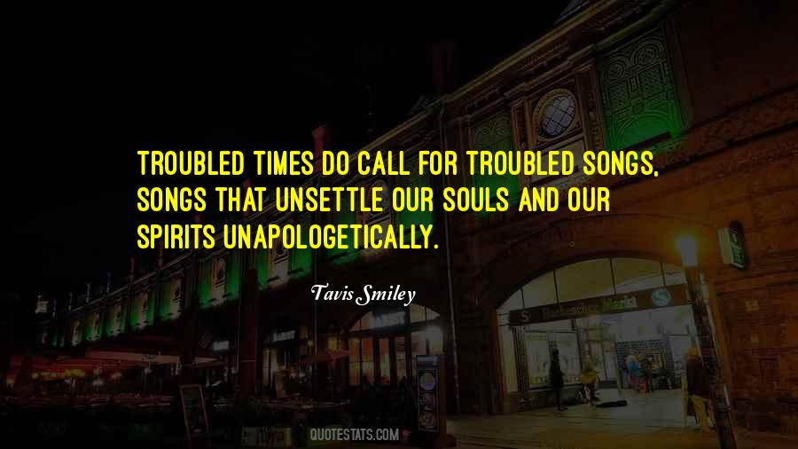 Quotes About Troubled Souls #391752