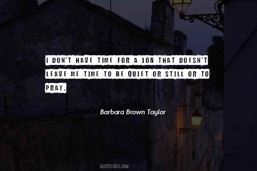Quotes About I Don't Have Time #1258793