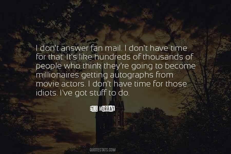 Quotes About I Don't Have Time #1317659