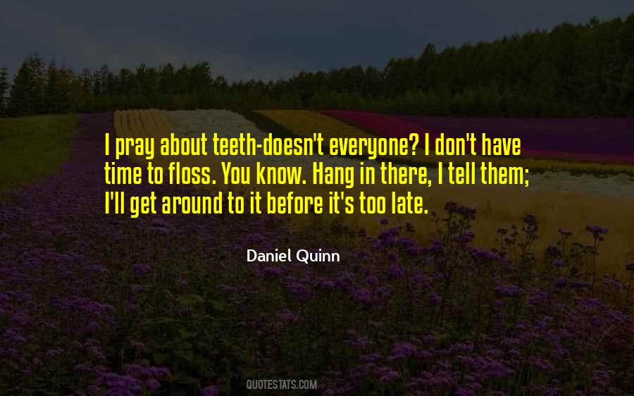 Quotes About I Don't Have Time #1407848