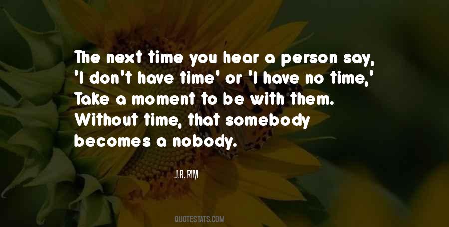 Quotes About I Don't Have Time #1572771