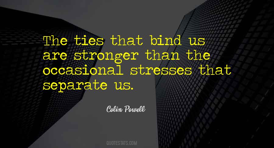 Quotes About The Ties That Bind Us #646409