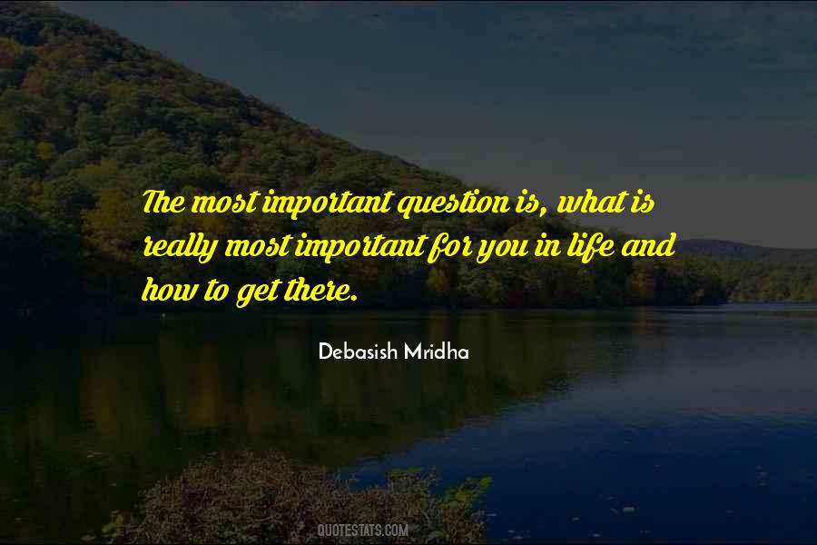 Quotes About What's Most Important In Life #572184