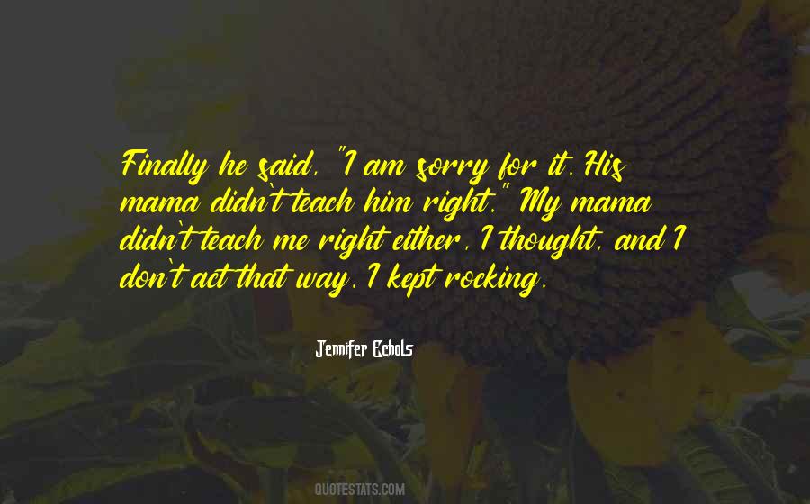 Quotes About I Am Sorry #195551