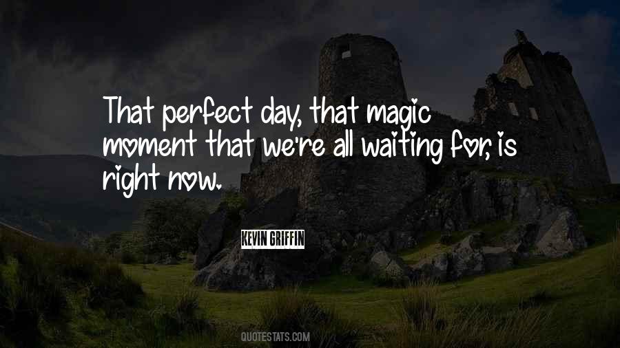 Quotes About Waiting For The Perfect Moment #1074927