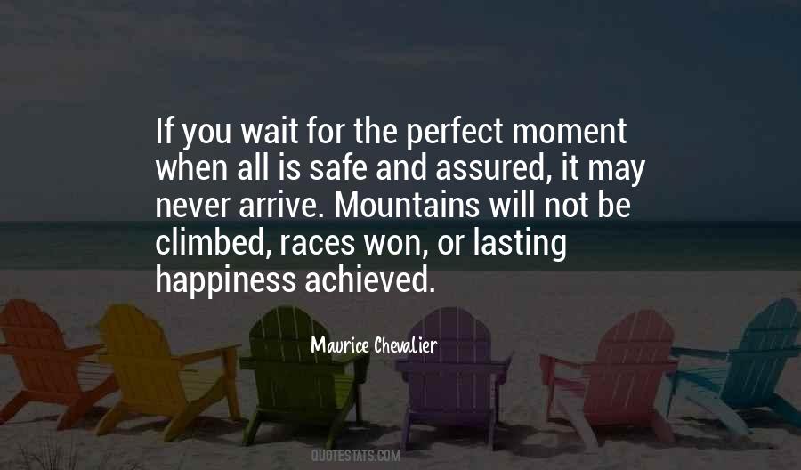 Quotes About Waiting For The Perfect Moment #525617