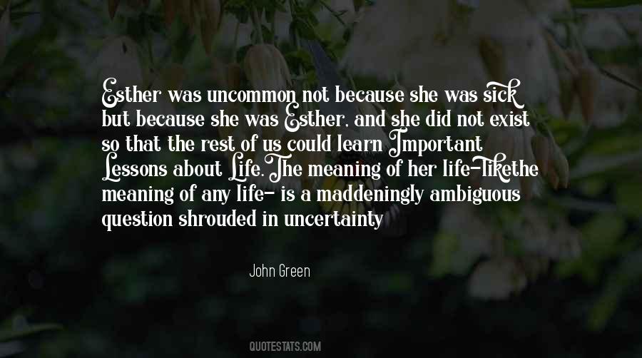 Quotes About The Uncertainty Of Life #743988