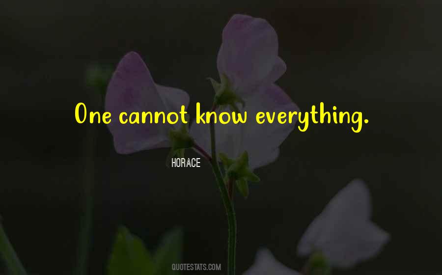Quotes About Someone Who Knows Everything #136518