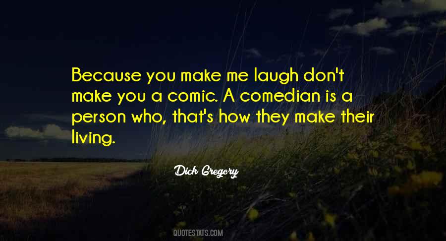 Quotes About You Make Me Laugh #137125