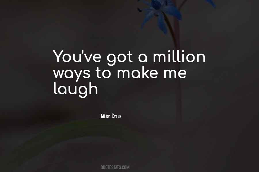 Quotes About You Make Me Laugh #1601528