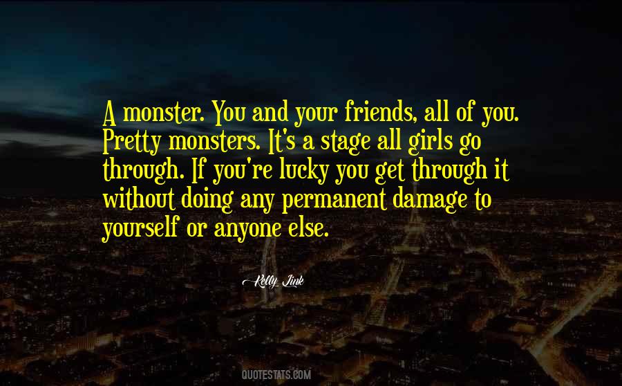 Yourself And Your Friends Quotes #1507566